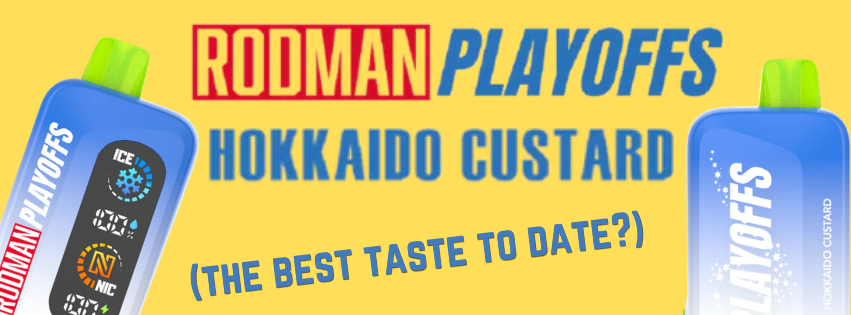 Introducing... the NEW RODMAN Playoffs 50K Hokkaido Custard Flavor! Introducing... the NEW RODMAN Playoffs 50K Hokkaido Custard Flavor!