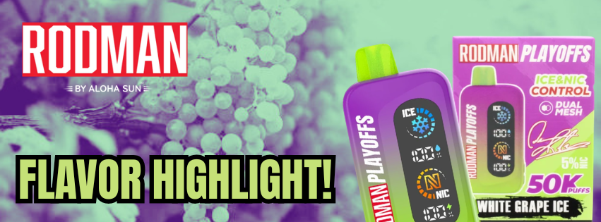 Flavor Highlight: Rodman Playoffs 50K White Grape Ice is A Flavor Built for the Big Moments