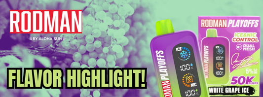 Flavor Highlight: Rodman Playoffs 50K White Grape Ice is A Flavor Built for the Big Moments