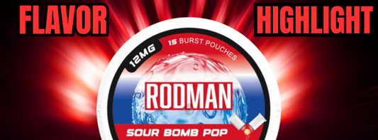 Flavor Highlight: RODMAN Sour Bomb Pop Nicotine Pouches!
